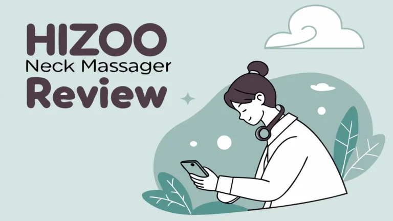 Hizoo Neck Massager Review: Relieve Your Pain and Tension?