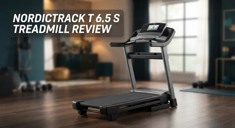 NordicTrack T 6.5 S Treadmill Review: Worth The Hype?